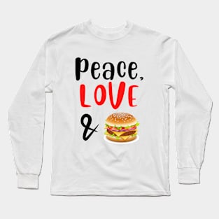 Peace Love and Burgers Long Sleeve T-Shirt